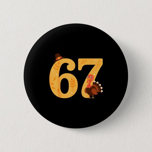67 Thanksgiving Turkey 67 Meme Thanksgiving  Button (Vorderseite)