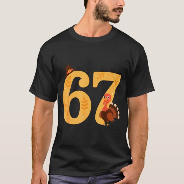 67 Thanksgiving Turkey 67 Meme Thanksgiving  T-Shirt (Vorderseite)