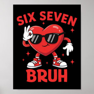 67 Valentinsherz Sechs Sieben Bruh Lustiges Meme 6 Poster