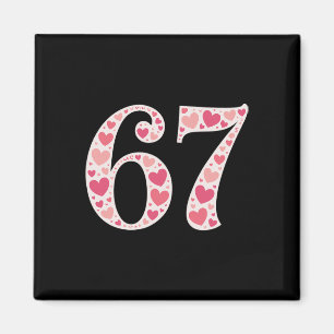 67 Valentinstag-Shirt 6 7 Meme Lustig 67 Herzen Magnet