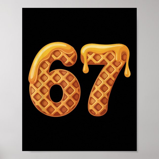 67 Waffles Meme Funny Six Seven Slang  Poster (Vorne)