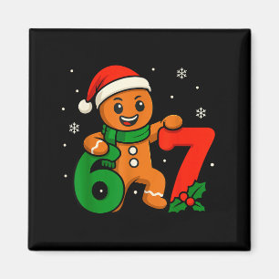 67 Weihnachten 6 7 Lebkuchen 6-7 Meme Sechs Sieben Magnet
