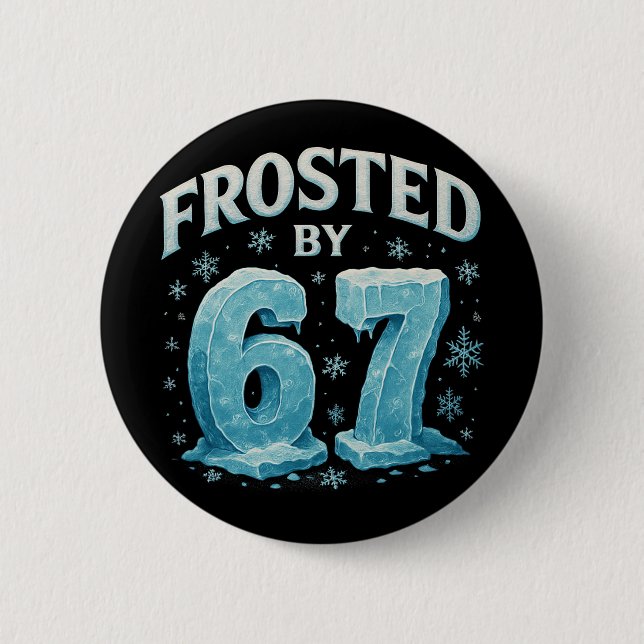 67 Weihnachten Eis Frost Kalt 6 7 Internet Meme Xm Button (Vorderseite)
