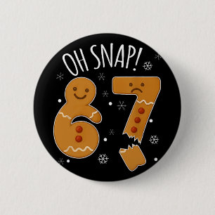 67 Weihnachten Oh Snap Lebkuchenmann 6 7 Meme Xmas Button