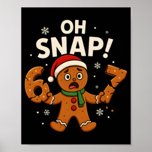 67 Weihnachten Oh Snap Lebkuchenmann 6 7 Meme Xmas Poster