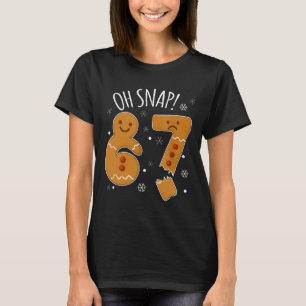67 Weihnachten Oh Snap Lebkuchenmann 6 7 Meme Xmas T-Shirt