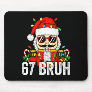 67 Weihnachts Nussknacker Bruh 6 7 Lustige Weihnac Mousepad