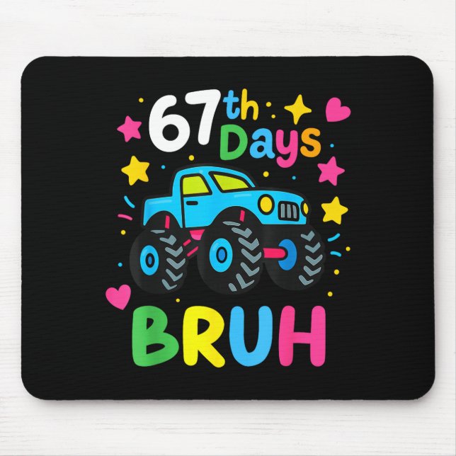 67th Day Of School Bruh Funny Meme 67 Monster Truc Mousepad (Vorne)