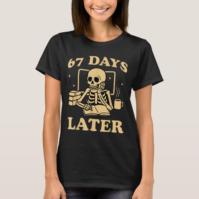 67th Day Of School Teacher Skeleton Funny 6 7 Meme T-Shirt (Vorderseite)