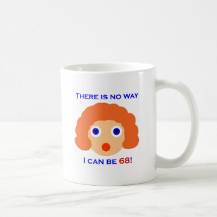 68 gibt es keine Weise Kaffeetasse