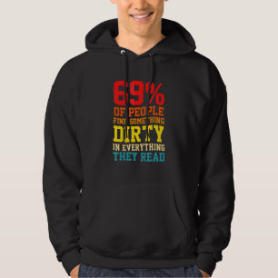 69 der Leute finden irgendetwas Schmutziges an All Hoodie