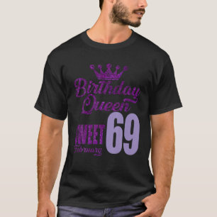 69 Jahre alt Februar Geburtstag Königin 69 Süße fü T-Shirt