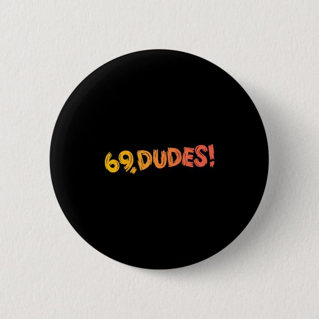69, Typ! Funny Joke 80er Retro Quote Button (Vorderseite)