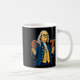 6-7 1776 Ben Franklin Sechs Sieben Amerikanische G Kaffeetasse