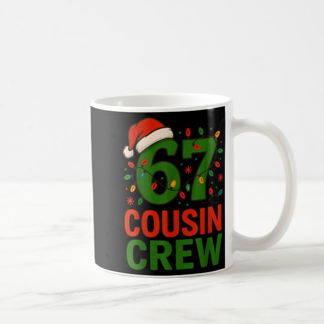 6 7 Christmas Cousin Crew 67  Kaffeetasse (Rechts)