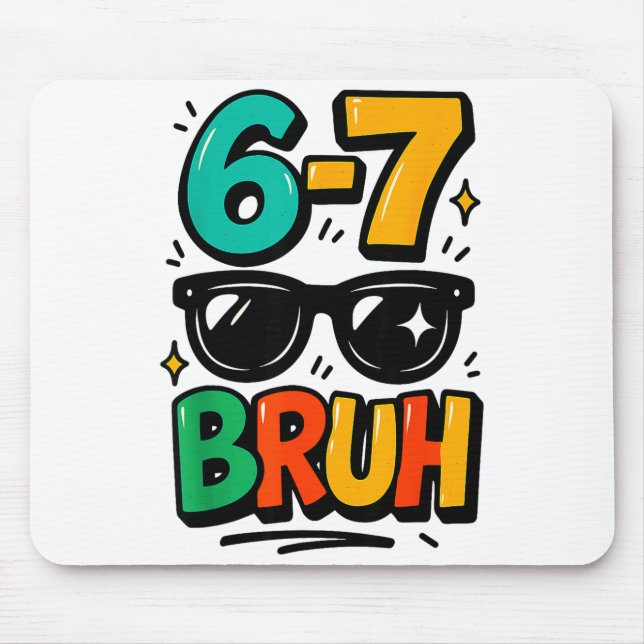 6 7 Funny Bruh Meme Humor Six Seven 67 Kids  Mousepad (Vorne)