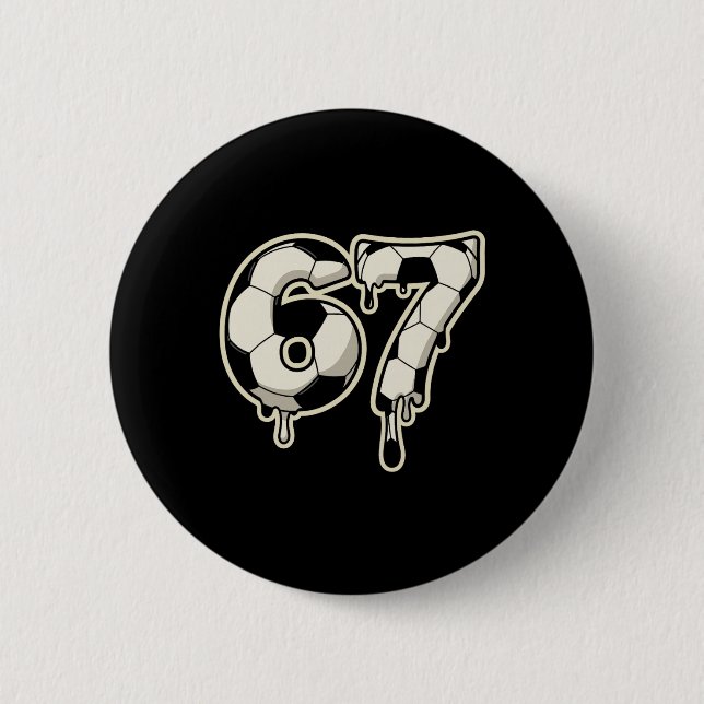 6 7 Fußball Byll Drip Grafik Six Seven Meme  Button (Vorderseite)
