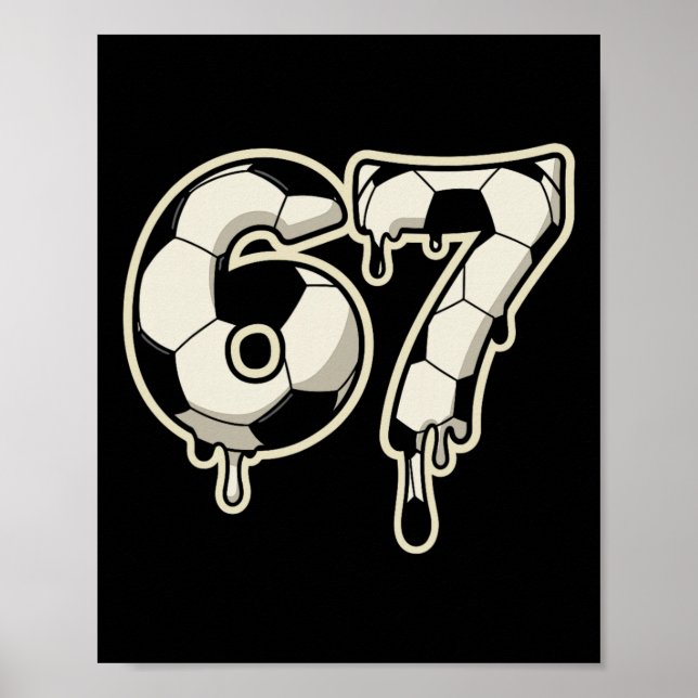 6 7 Fußball Ll Drip Grafik Six Seven Meme  Poster (Vorne)