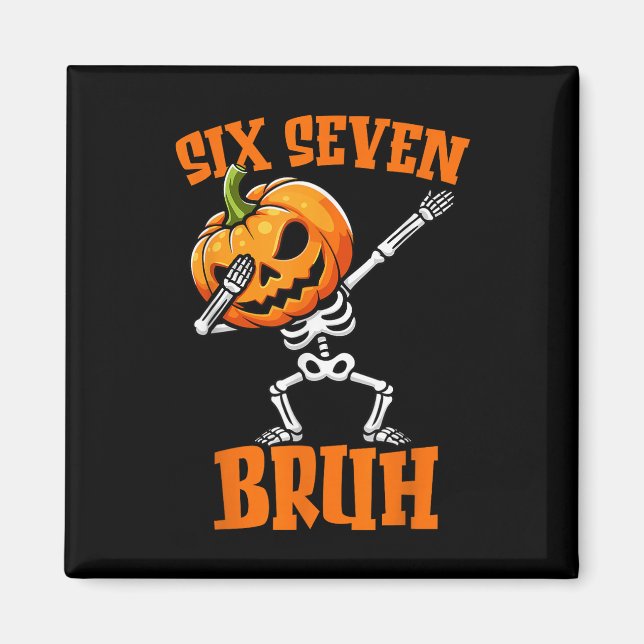 6 7 Halloween 67 Meme Six Seven Dabbing Gen Alpha  Magnet (Vorne)