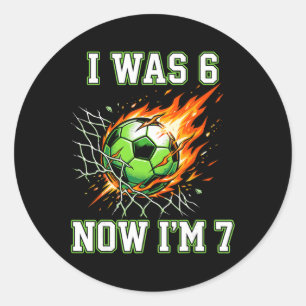 6 7 Ich war 6 jetzt bin ich 7 Fußball Geburtstag F Runder Aufkleber