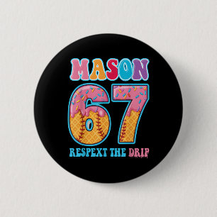 6 7 Mason Baseball Drip Nummer 67 Spieler Oder 67. Button