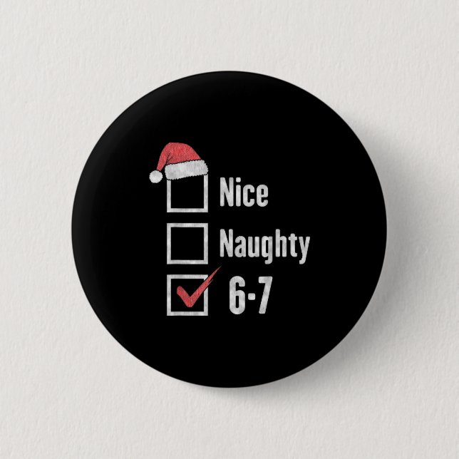 6-7 Meme Brain Rot Nice Naughty 67 Funny Christmas Button (Vorderseite)