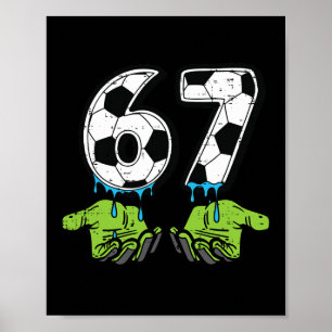 6 7 Meme Fußball Drip Lustig 67 Sechs Sieben Kinde Poster