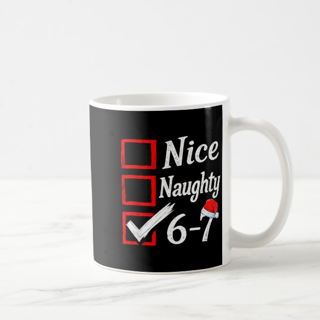 6-7 Meme Nice Naughty 67 Christmas Brain Rot Funny Kaffeetasse (Rechts)