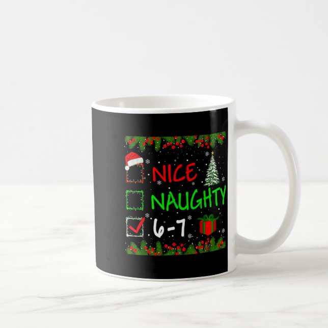 6-7 Meme Nice Naughty 67 Christmas Santa Says  Kaffeetasse (Rechts)