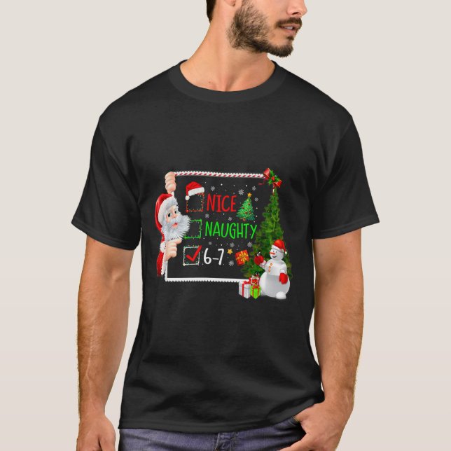 6-7 Meme Nice Naughty 67 Christmas Santa Says  T-Shirt (Vorderseite)