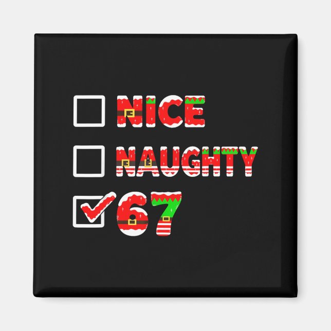 6-7 Meme Nice Naughty 67 Funny Christmas List Six  Magnet (Vorne)