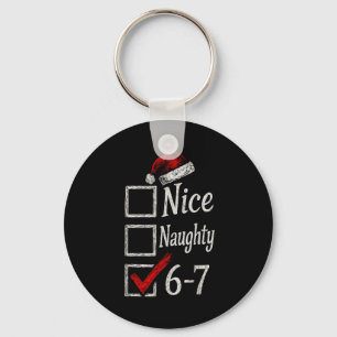 6-7 Meme Nice Naughty 67 Weihnachten Gehirn Fäulni Schlüsselanhänger