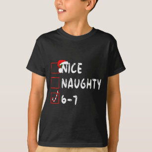 6-7 Meme Nice Naughty 67 Weihnachten Lustig Grafis T-Shirt