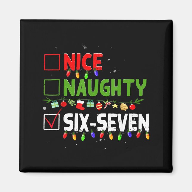 6-7 Meme Nice Naughty Six Seven 67 Funny Christmas Magnet (Vorne)