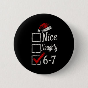 6-7 Meme Schön Unartig 67 Weihnachten Gehirn Fäuln Button
