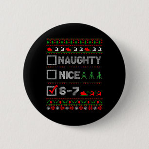 6-7 Meme Schön Unartig 67 Weihnachten Gehirn Fäuln Button