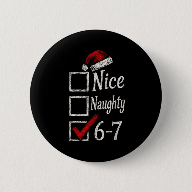 6-7 Meme Schön Unartig 67 Weihnachten Gehirn Fäuln Button (Vorderseite)