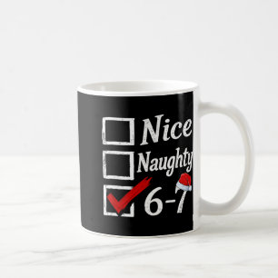 6-7 Meme Schön Unartig 67 Weihnachten Gehirn Fäuln Kaffeetasse