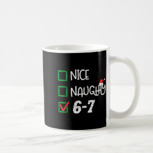 6-7 Meme Schön Unartig 67 Weihnachten Gehirn Fäuln Kaffeetasse
