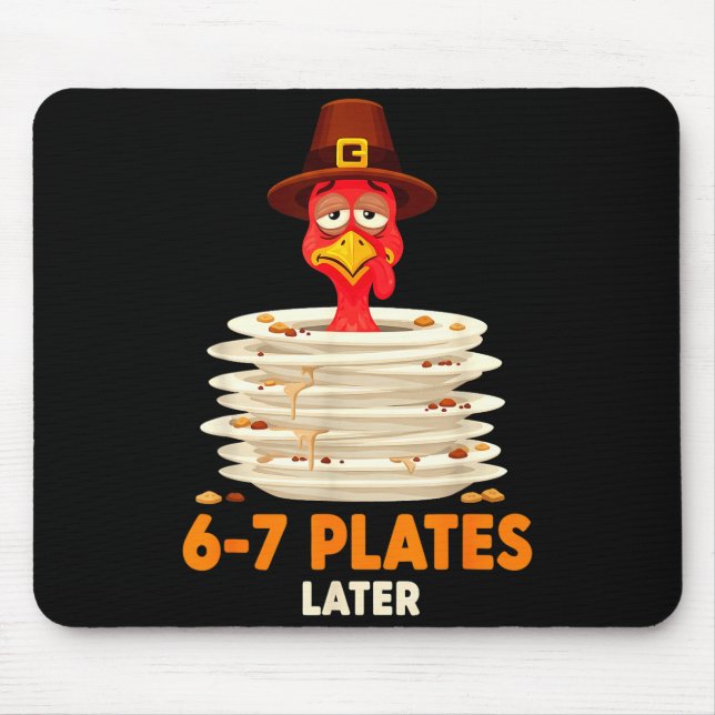6-7 Teller Später 67 Meme Thanksgiving Truthahn Ta Mousepad (Vorne)