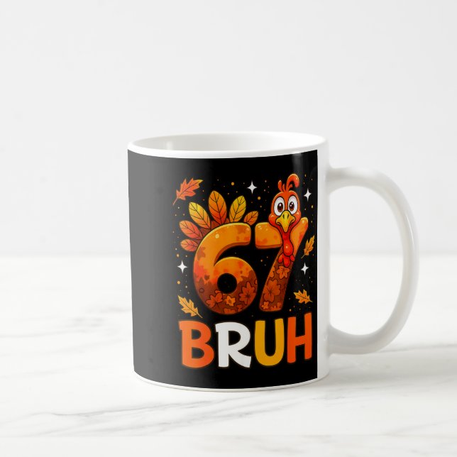 6 7 Thanksgiving Funny Turkey Thanksgiving 67 Men  Kaffeetasse (Rechts)