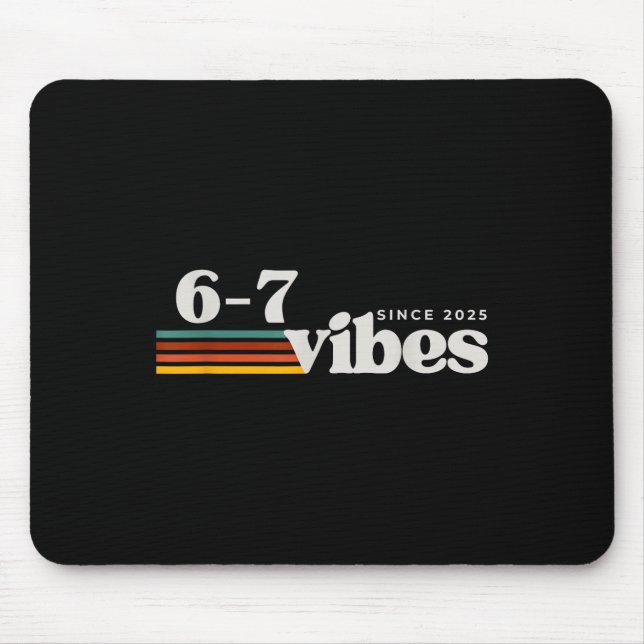 6 7 Vibes 2025 67 Meme Trendige Retro Lustige Sprü Mousepad (Vorne)
