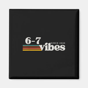 6 7 Vibes 2025 67 Meme Trendiger Retro Lustiger Sp Magnet