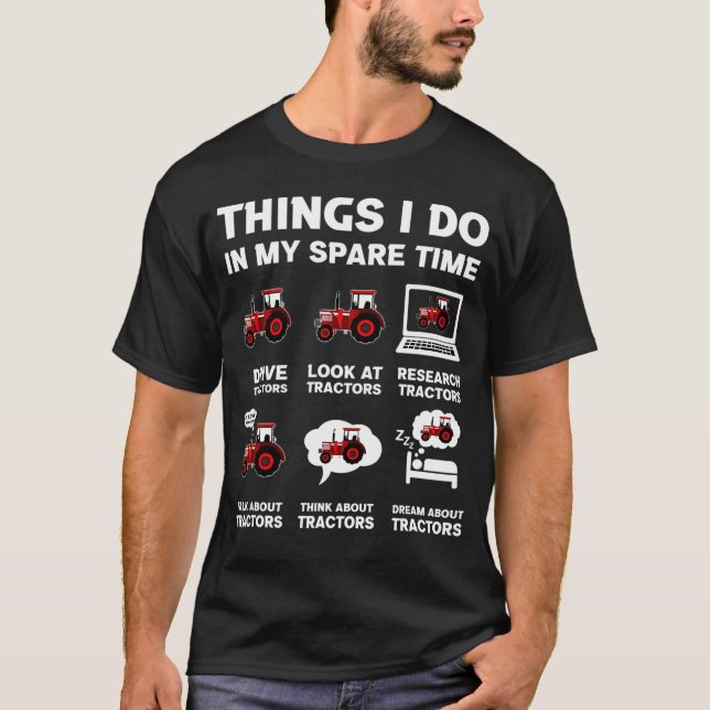 6 Dinge, die ich in meinem Freizeit-Traktor mache T-Shirt (Vorderseite)