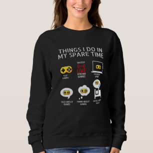 6 Dinge, die ich in meinem Video-Spiel "Spare Time Sweatshirt