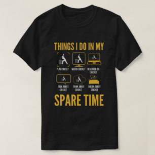 6 Dinge, die ich in meiner Freizeit Cricket Lover  T-Shirt