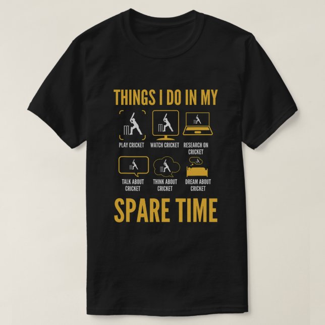 6 Dinge, die ich in meiner Freizeit Cricket Lover  T-Shirt (Design vorne)