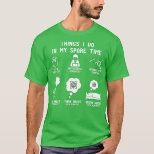 6 Dinge, die ich in meiner Freizeit Daten Wissensc T-Shirt