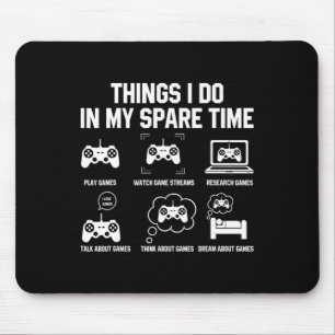 6 Dinge, die ich in meiner Freizeit-Shirts für Gam Mousepad