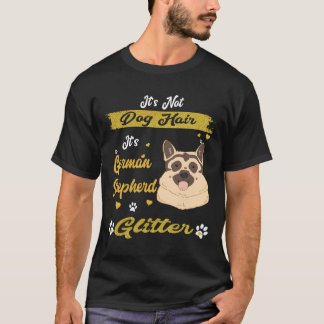 6 Es ist nicht Hundehaar, es ist Deutscher-Schafer T-Shirt